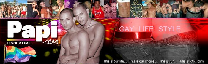 Experience Gay Life Style with Papi.com